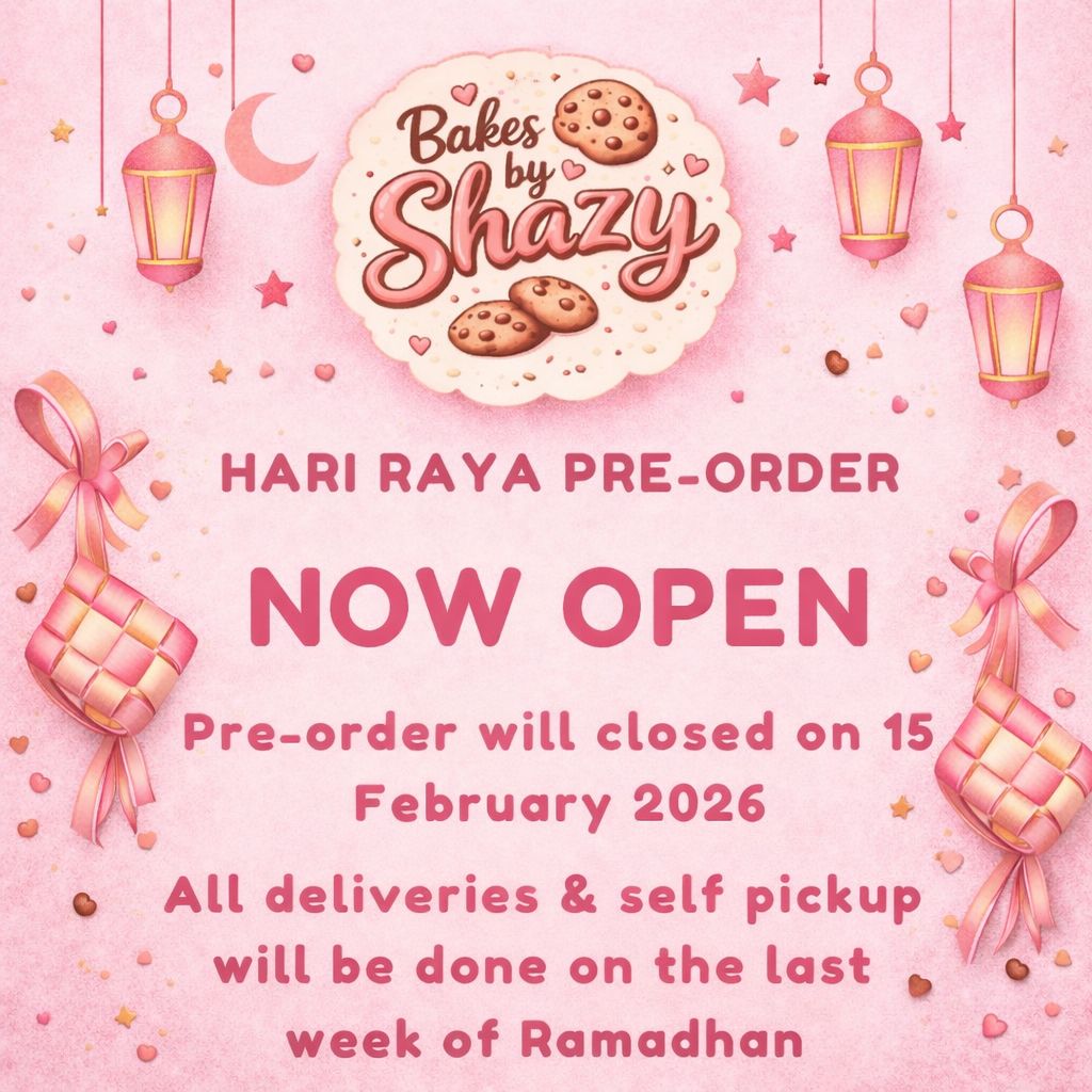 HARI RAYA PREORDER ( CLOSED 15 FEBRUARY )